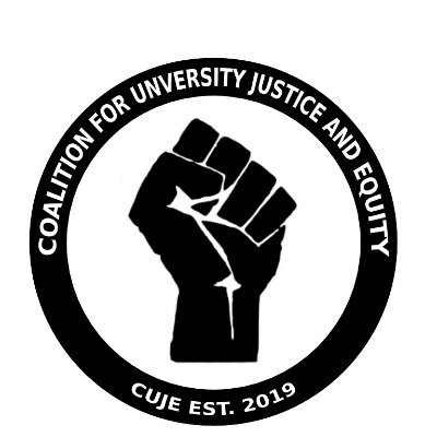 Coalition for University Justice & Equity • A faceless, student-led initiative advocating for the needs of historically marginalized students 
cujenow@gmail.com