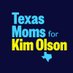 Texas Moms for Kim Olson (@TXMoms4KimOlson) Twitter profile photo