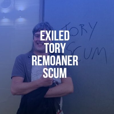 Exiled Tory Remoaner Scum.

Used to be 