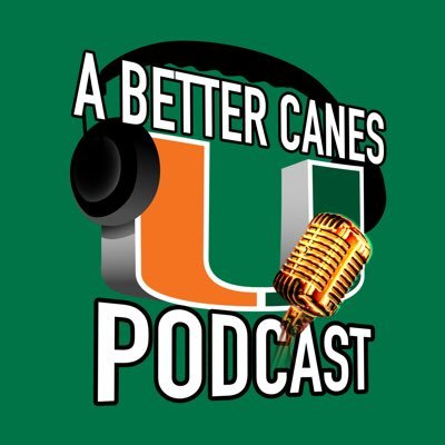 The Better Miami Hurricanes Football Podcast