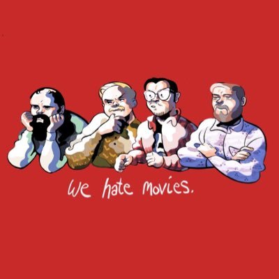 Fan owned Twitter for daily We Hate Movies funnies.   #WeHateMovies #TheSnakeBoys #ProMafiaPodcast