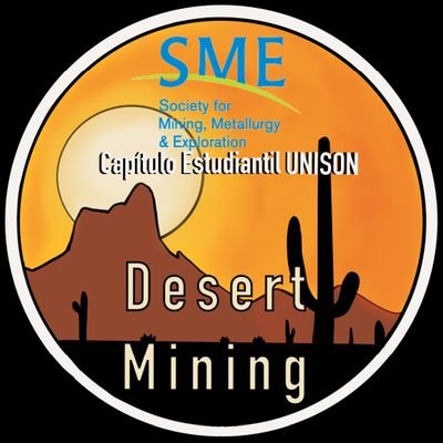 Capítulo estudiantil Desert Mining SME (Society for Mining, Metallurgy & Exploration) de la Universidad de Sonora 🏜️⚒️