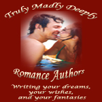 TMDRAuthors's profile picture. Welcome, all.  We invite you to join with us on this adventure. Enjoy each author's short story and find out if there is a Truly Madly Deeply Romantic in you.