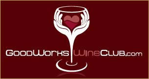 The Good Works Wine Club - Join the wine club for free, plus we'll donate 20% of all your purchases to the charitable organization of your choice.