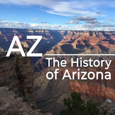 A podcast tracing the history, events, people and places that made the Grand Canyon State.