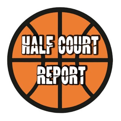 The Half Court Report