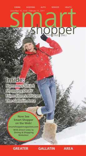 **Shop, Save, Smile!**
Look to us for Smart Shopping Deals from stores all over the Gallatin area. Mailed to over 20,000 homes throughout the Gallatin Valley