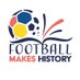 Football Makes History (@MakesFootball) Twitter profile photo