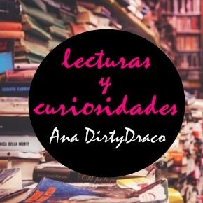 Reseñas, recomendaciones, novedades literarias y mas de una letraherida, Ana Dirtydraco  @sweetdirtydraco