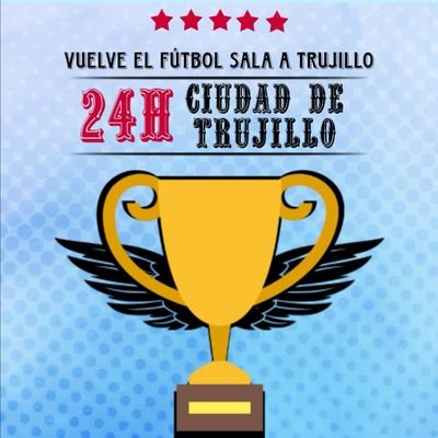 Vuelven las 24H de Trujillo. Para más información a través de RRSS ⚽🏆