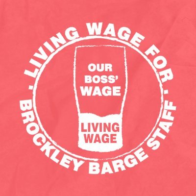 We want: London Living Wage, sick pay & full pay for staff in COVID_19 pub closures livingwage4brockleybarge@gmail.com