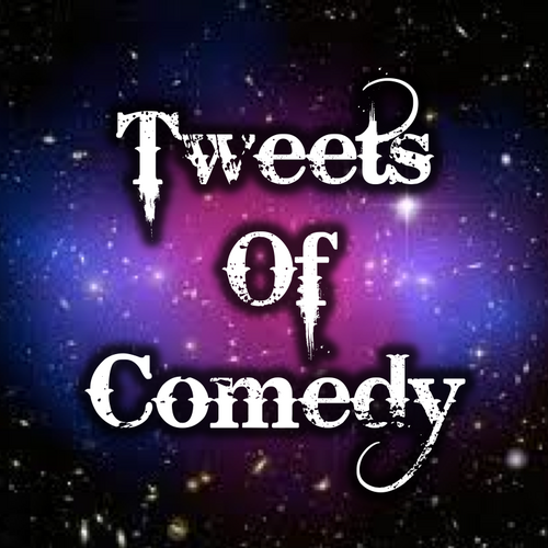 Tweets Of Comedy! Keep laughing!