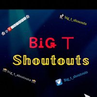 Big T Shoutouts(@big_t_shoutouts) 's Twitter Profile Photo