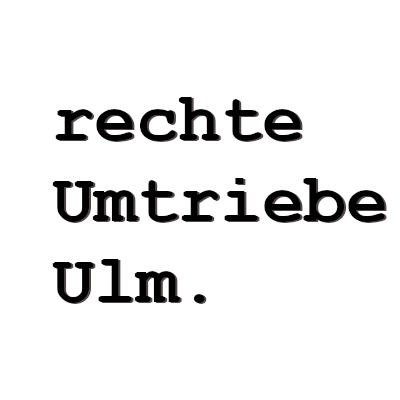 Recherchekollektiv, Schwerpunkt extrem rechtes Spektrum in Ulm & Umgebung - seit 2019 aktiv. 

Hinweise / Kontakt per Email, PM oder auf Anfrage Threema