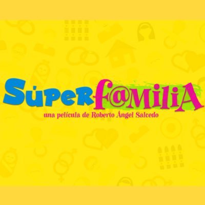 #SuperFamilia, la nueva película de Roberto Ángel Salcedo, muy pronto en cines.