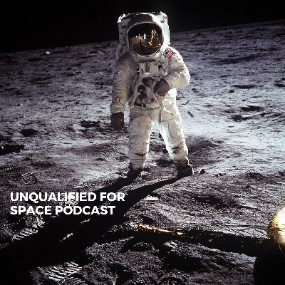 Unqualified for Space is a podcast featuring normal people, speaking about things they have no formal education in; what could go wrong? #Space #SpaceX #NASA