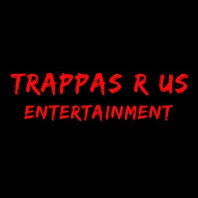 Trappas R Us Ent @TrappasRUsEnt Label•Management•Promotions•Artist Services #TrappasRUsEnt