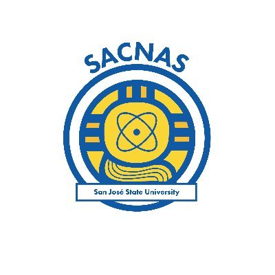 SACNAS chapter at San José State University• Promoting, supporting, and advancing Chicanx/Latinx students and Native Americans in Science