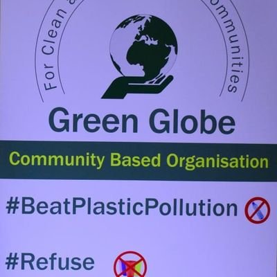 Green Globe is a Community Based Organization dedicated to #SavingThePlanet from #PlasticPollution Email: info@greenglobe-cbo.org