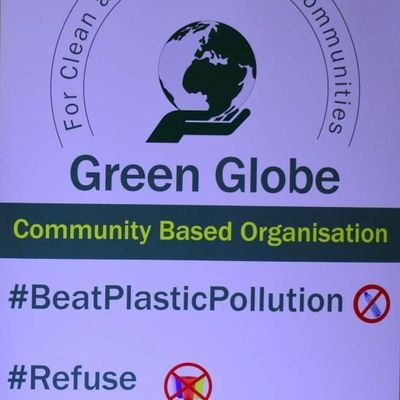 Green Globe is a Community Based Organization dedicated to #SavingThePlanet from #PlasticPollution                                Email: info@greenglobe-cbo.org