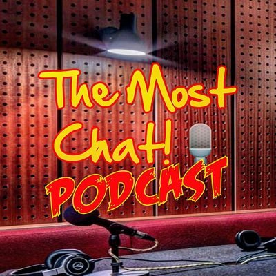 The Most Chat Podcast