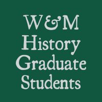 W&M History Graduate Students (@wmhistgrads) Twitter profile photo
