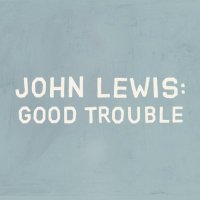 John Lewis: Good Trouble(@JohnLewisDoc) 's Twitter Profile Photo