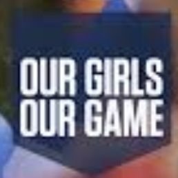 Our Girls Our Game