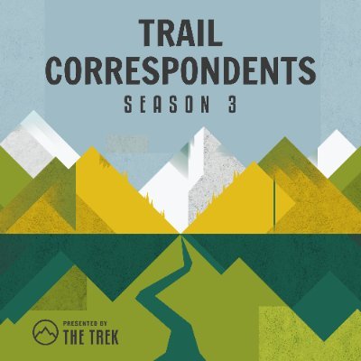 Trail Correspondents is a teleportation machine onto the trail in podcast form. Presented by @thetrek_