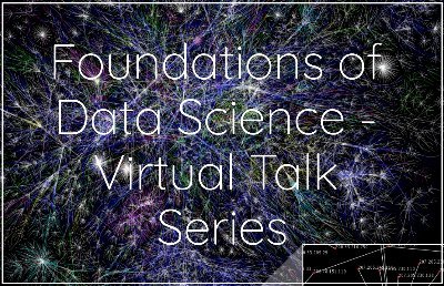 Official account for the Foundations of Data Science — Virtual Talk Series, a free monthly online seminar.