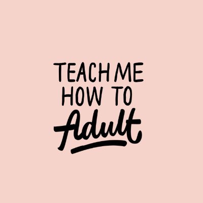 teachmeadulting's profile picture. An unfiltered podcast on everything you never learned growing up, from crushing your career & love life to budgets & wellness. 🎙By @gillberner + @cailynmichaan