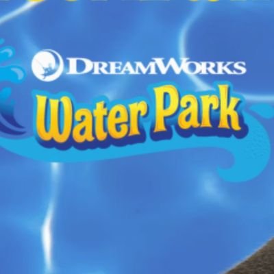 DreamWorks Water Park
@Americandream