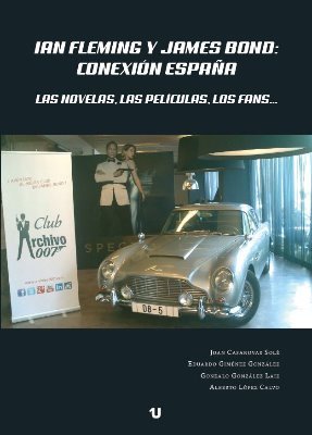 NOVEDAD EDITORIAL:
IAN FLEMING Y JAMES BOND: CONEXIÓN ESPAÑA
YA A LA VENTA EN
