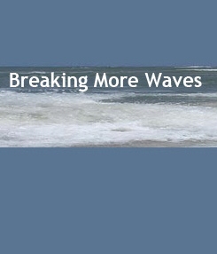 Breaking More Waves Profile