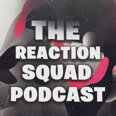 Official Twitter for The Reaction Squad Podcast! Listen on YT