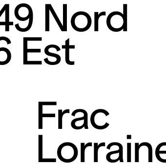 49 Nord 6 Est - Frac Lorraine. Fonds régional d'art contemporain de Lorraine, à Metz.
