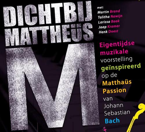 Dichtbij Mattheus een vernieuwende interpretatie van Mattheus Passion.