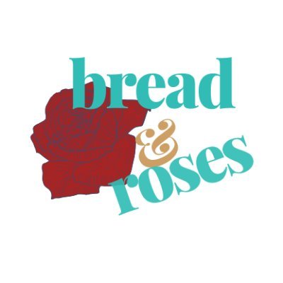 Bread & Roses