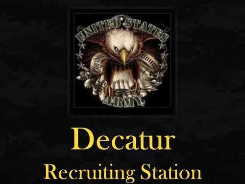ArmyDecaturRS's profile picture. Welcome to the US Army Decatur Recruiting Station Tweet.  We are here to help you learn about the Army, and how it will benefit you in your goals.