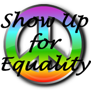 Visible & peaceful grassroots gathering of human beings willing to “Show Up for Equality” in our communities, in support for our LGBT family members & friends