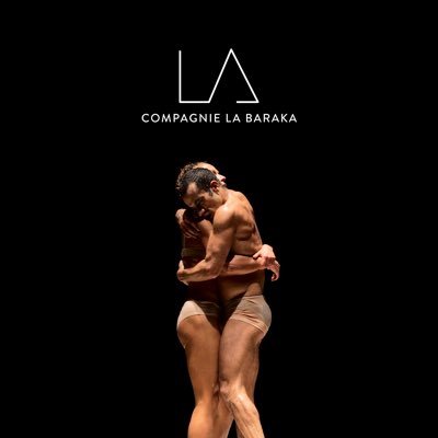 Company La Baraka 🇫🇷🇩🇿🇲🇦 Since 1997 | By Abou Lagraa & Nawal Aït Benalla · Love breaking walls between culture · Contemporary dance