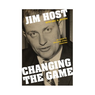 OFFICIAL Account of Changing the Game: My Career in Collegiate Sports Marketing by Jim Host with Eric A. Moyen
Purchase the book here→ https://t.co/POFtM5Zkhw
