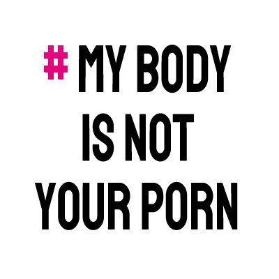 #mybodyisnotyourporn-campaign
Movement against sexism, sexualised violence & digitization of gender-based violence - Share your own pictures and stories!