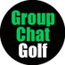 Groupchat Golf (@groupchatgolf) Twitter profile photo Groupchat Golf (@groupchatgolf) Twitter profile photo