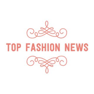 Top Fashion News