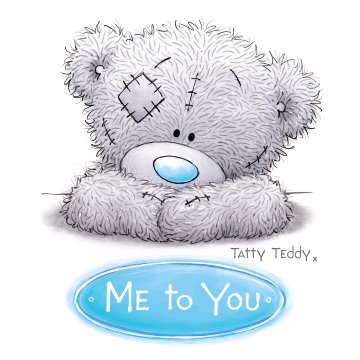 Me to You offers a timeless message of love, happiness and friendship. Tatty Teddy, the instantly recognisable blue-nosed bear captures the heart of millions.