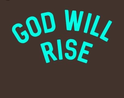 GOD WILL RISE