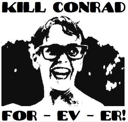 Kill Conrad