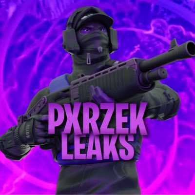 Not Affiliated With @EpicGames or @FortniteGame. | Business Email: PxrzekLeaks@gmail.com | EST: March 2020