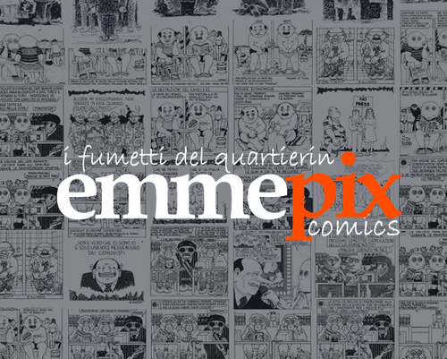 emmepix's profile picture. Emmepix e i suoi fumetti del quartierino. Dal 2005 in rete solo per tigna (forse). http://t.co/54q6V9SYG5 | emmepix@gmail.com